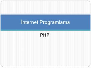 nternet Programlama PHP Deikenler olmakszn bir program yazmak