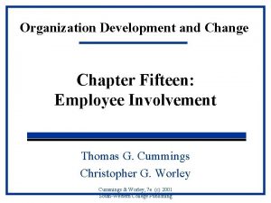 Organization Development and Change Chapter Fifteen Employee Involvement