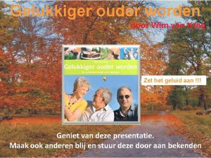 Gelukkiger ouder worden door Wim van Kreij Zet