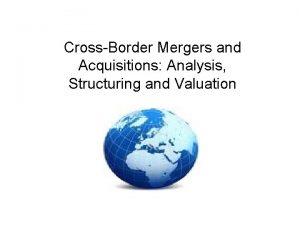 CrossBorder Mergers and Acquisitions Analysis Structuring and Valuation