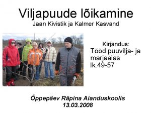Viljapuude likamine Jaan Kivistik ja Kalmer Kasvand Kirjandus