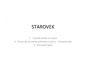 STAROVEK 1 vod do tdia staroveku 2 Najstarie