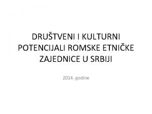 DRUTVENI I KULTURNI POTENCIJALI ROMSKE ETNIKE ZAJEDNICE U