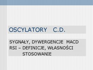 OSCYLATORY C D SYGNAY DYWERGENCJE MACD RSI DEFINICJE