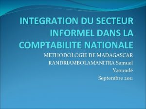 INTEGRATION DU SECTEUR INFORMEL DANS LA COMPTABILITE NATIONALE