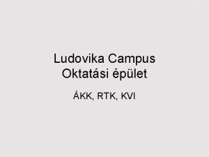 Ludovika Campus Oktatsi plet KK RTK KVI Ludovika