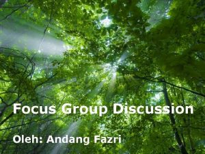 Focus Group Discussion Oleh Andang Fazri Free Powerpoint