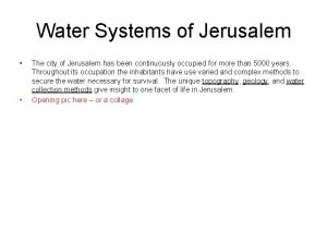 Water Systems of Jerusalem The city of Jerusalem