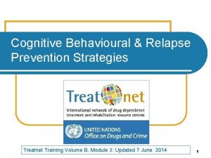 Cognitive Behavioural Relapse Prevention Strategies Treatnet Training Volume