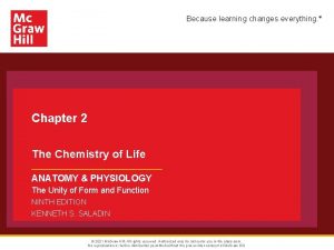 Because learning changes everything Chapter 2 The Chemistry