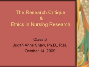 The Research Critique Ethics in Nursing Research Class
