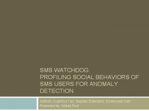 SMS WATCHDOG PROFILING SOCIAL BEHAVIORS OF SMS USERS