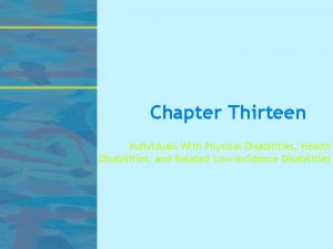 Chapter Thirteen Individuals With Physical Disabilities Health Disabilities