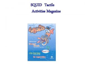 SQUID Tactile Activities Magazine SQUID Tactile Activities Magazine