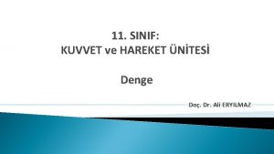 11 SINIF KUVVET ve HAREKET NTES Denge Do