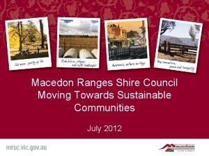 Macedon Ranges Shire Council Moving Towards Sustainable Communities