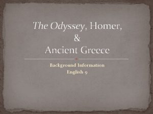 The Odyssey Homer Ancient Greece Background Information English