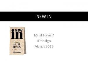 Must Have 2 IDdesign March 2015 PURPOSE MUST