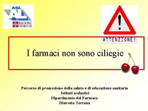 I farmaci non sono ciliegie Percorso di promozione