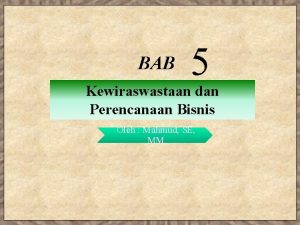 BAB 5 Kewiraswastaan dan Perencanaan Bisnis Oleh Mahmud