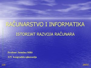 RAUNARSTVO I INFORMATIKA ISTORIJAT RAZVOJA RAUNARA Profesor Jasmina