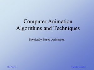 Computer Animation Algorithms and Techniques Physically Based Animation