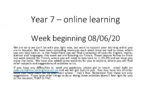 Year 7 online learning Week beginning 080620 We