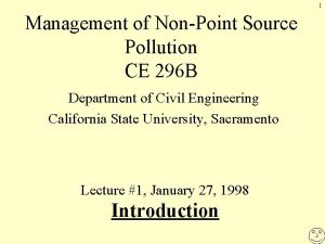 1 Management of NonPoint Source Pollution CE 296