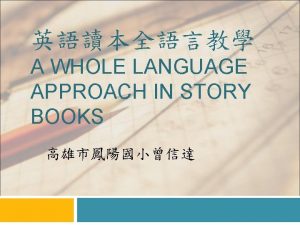 A WHOLE LANGUAGE APPROACH IN STORY BOOKS Contentbased