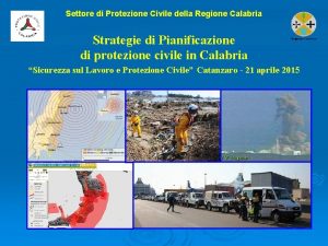 Settore di Protezione Civile della Regione Calabria Strategie