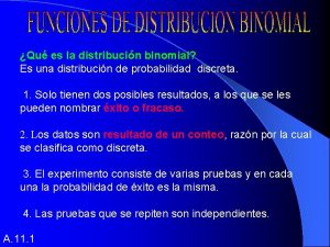Qu es la distribucin binomial Es una distribucin