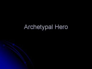 Archetypal hero