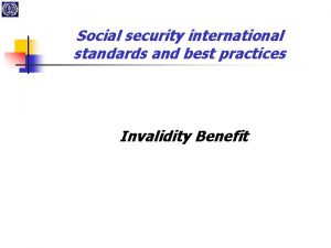 Social security international standards and best practices Invalidity