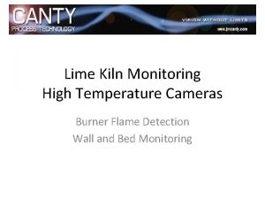 Lime Kiln Monitoring High Temperature Cameras Burner Flame