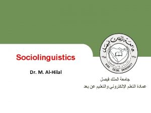 Lecture 6 Sociolinguistics Deanship of ELearning and Distance