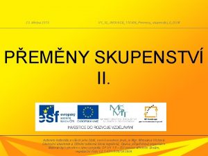 23 bezna 2013 VY32INOVACE170309PremenyskupenstviIIDUM PEMNY SKUPENSTV II Autorem