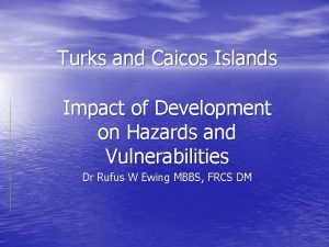 Turks and Caicos Islands Impact of Development on