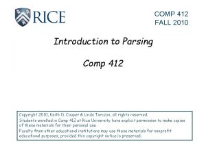 COMP 412 FALL 2010 Introduction to Parsing Comp