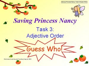 Saving Princess Nancy Task 3 Guess Who Saving