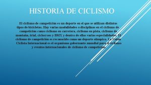 HISTORIA DE CICLISMO El ciclismo de competicin es