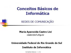 Conceitos Bsicos de Informtica REDES DE COMUNICAO Maria