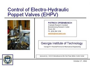 Control of ElectroHydraulic Poppet Valves EHPV PATRICK OPDENBOSCH