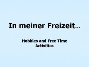 In meiner Freizeit Hobbies and Free Time Activities