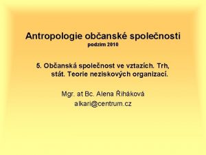 Antropologie obansk spolenosti podzim 2010 5 Obansk spolenost