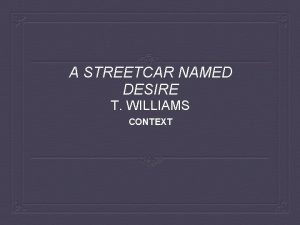 Streetcar named desire context tenessee williams