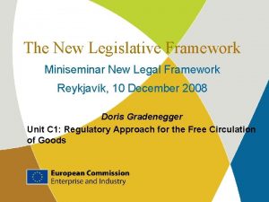 The New Legislative Framework Miniseminar New Legal Framework