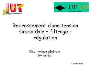 Redressement dune tension sinusodale filtrage rgulation Electronique gnrale