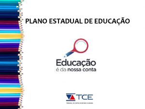 PLANO ESTADUAL DE EDUCAO PROJETO DE FISCALIZAO DA