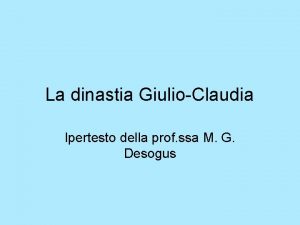 La dinastia GiulioClaudia Ipertesto della prof ssa M