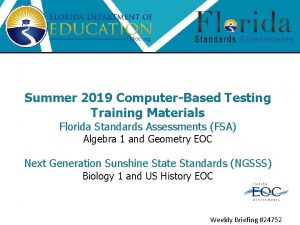 Summer 2019 ComputerBased Testing Training Materials Florida Standards